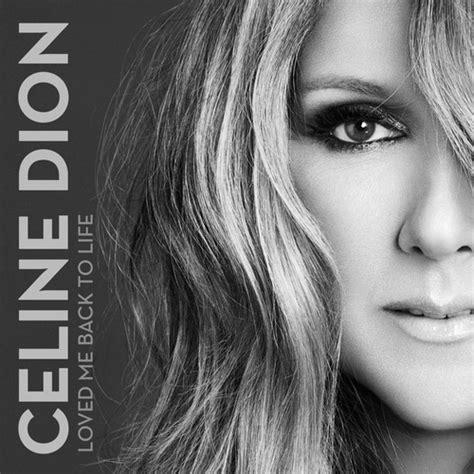 céline dion loved me back to life.